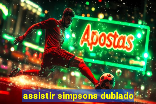 assistir simpsons dublado